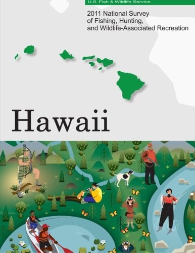 2011 National Survey of Fishing, Hunting, and Wildlife-Associated Recreation?Hawaii