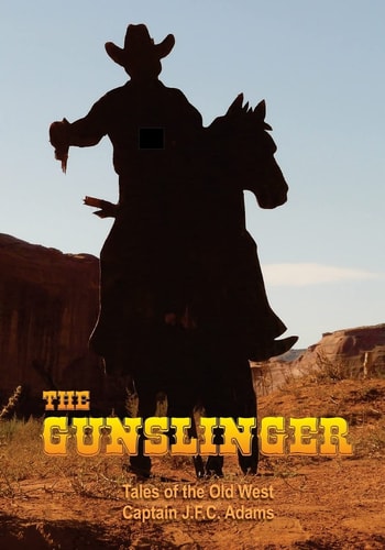 The Gunslinger The Firearms Log Disguised As a Novel
