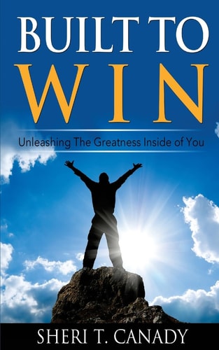 Built To Win Unleashing The Greatness Inside Of You