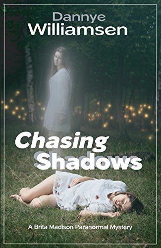 Chasing Shadows A Brita Madison Paranormal Mystery