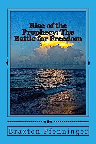 Rise of the Prophecy The Battle for Freedom