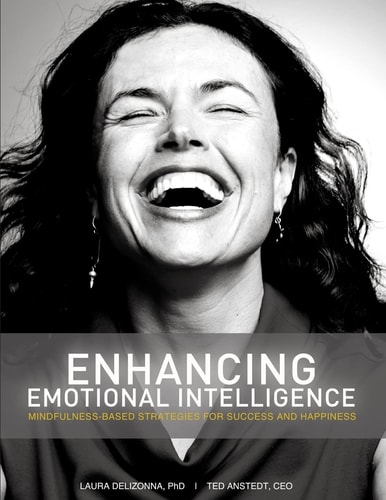 Enhancing Emotional Intelligence Mindfulness-Based Strategies for Success and Happiness