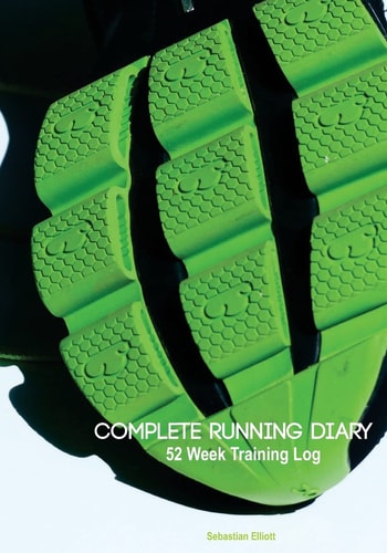 Complete Running Diary 52 Week Training Log