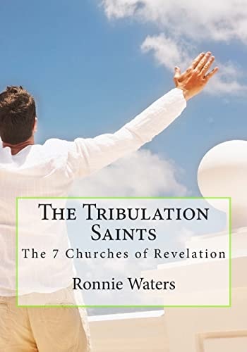 The Tribulation Saints The 7 Churches of Revelation