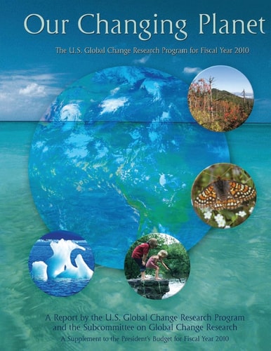 Our Changing Planet The U. S. Global Change Research Program for Fiscal Year 2010