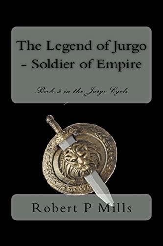 The Legend of Jurgo - Soldier of Empire Book Two in the Jurgo Cycle