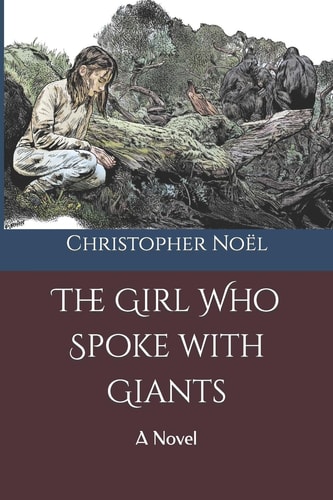 The Girl Who Spoke with Giants A Novel