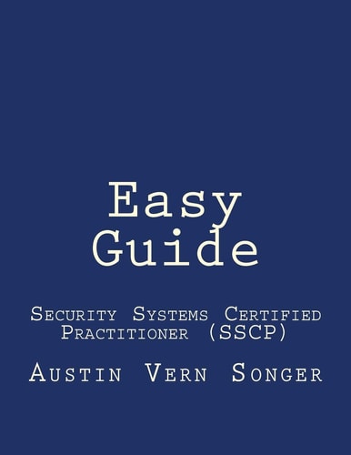 Easy Guide Security Systems Certified Practitioner (SSCP)