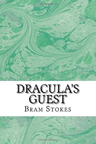 Dracula?s Guest: (Bram Stokes Classics Collection)