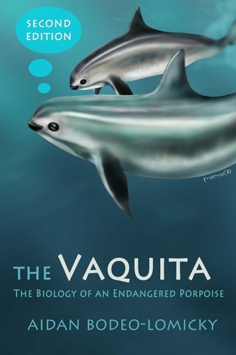 The Vaquita The Biology of an Endangered Porpoise