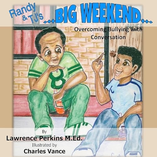 Randy and TJ's Big Weekend Overcoming Bullying with Conversation