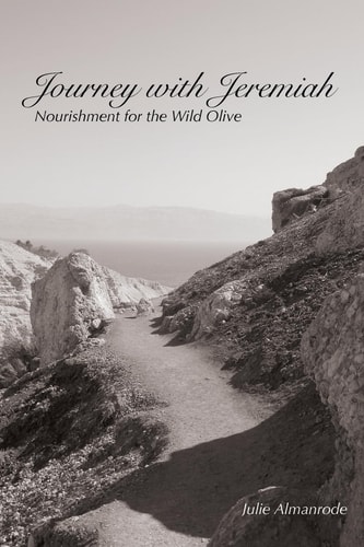 Journey with Jeremiah Nourishment for the Wild Olive