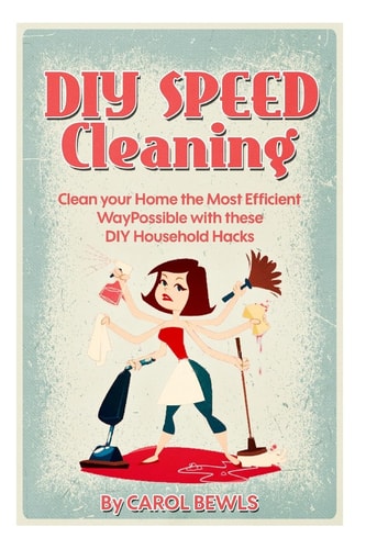 DIY Speed Cleaning Clean Your Home the Most Efficient Way Possible with These DIY Household Hacks