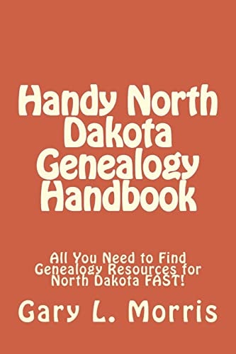 Handy North Dakota Genealogy Handbook All You Need to Find Genealogy Resources for North Dakota FAST!