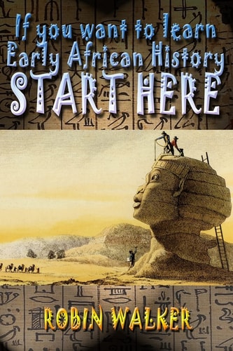 If You Want to Learn Early African History START HERE