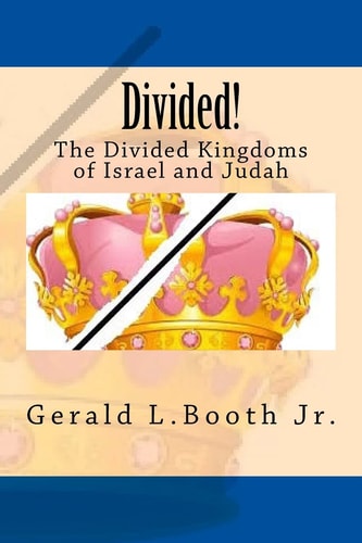 Divided! The Divided Kingdoms of Israel and Judah