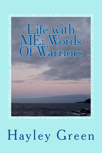 Life with ME Words Of Warriors