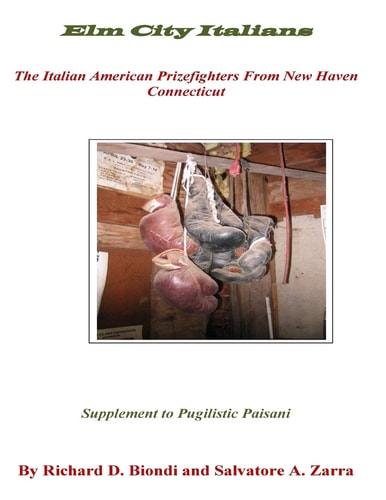 Elm City Italians The Italian American Prizefighters from New Haven Connecticut