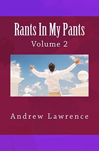 Rants In My Pants Volume 2