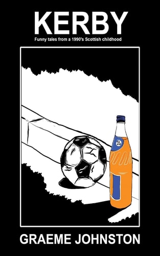 Kerby Funny Tales from a 1990's Scottish Childhood