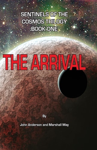 Sentinels of the Cosmos Trilogy The Arrival