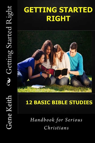 Getting Started Right Handbook for Serious Christians