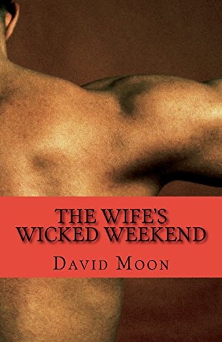 The Wife's Wicked Weekend The Complete Series