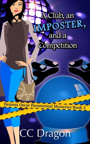 A Club, an Imposter, and a Competition A Deanna Oscar Paranormal Mystery