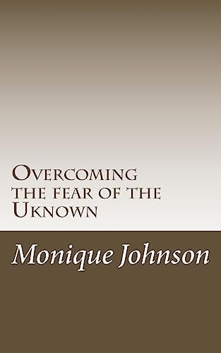 Overcoming the Fear of the Uknown
