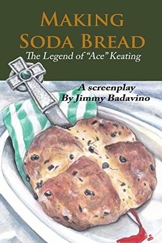 Making Soda Bread The Legend of "Ace" Keating
