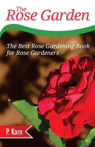 The Rose Garden The Best Rose Gardening Book for Rose Gardeners