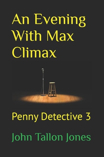 An Evening With Max Climax Penny Detective 3
