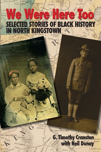 We Were Here Too Selected Stories of Black History in North Kingstown