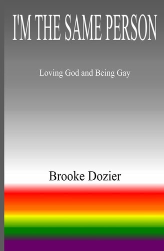 I'm The Same Person Loving God and Being Gay