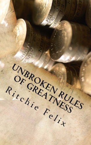 Unbroken Rules Of Greatness Unbroken Laws of Greatness