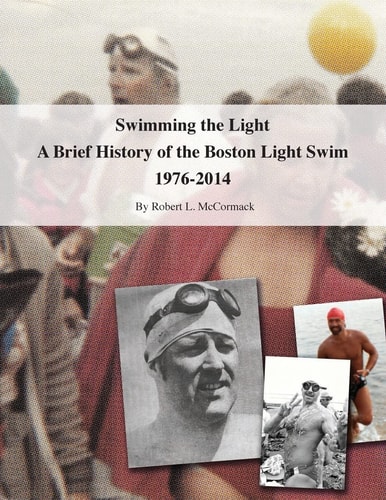 Swimming the Light A Brief History of the Boston Light Swim 1976-2014