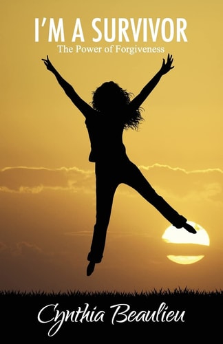 I'm a Survivor The Power of Forgiveness