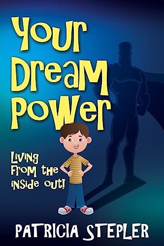 Your Dream Power Living From the Inside Out!