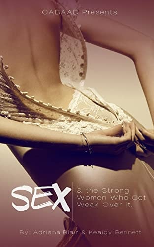Sex and the Strong Women Who Get Weak Over It