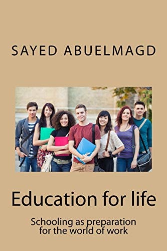 Education for Life Schooling As Preparation for the World of Work