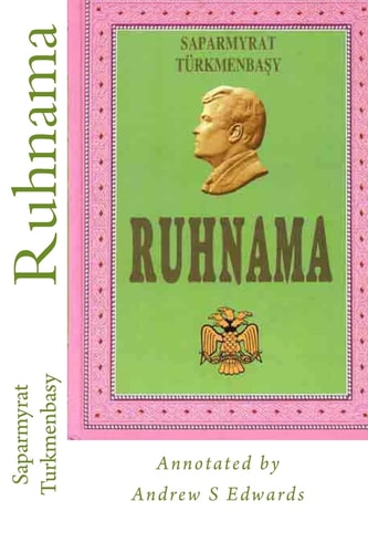 Ruhnama The Book of the Soul (Annotated Version)
