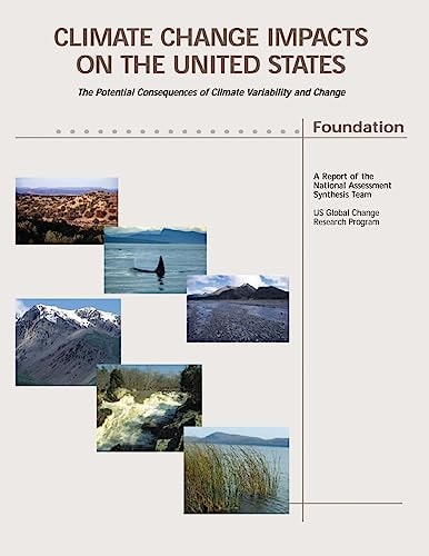 Climate Change Impacts on the United States - Foundation The Potential Consequences of Climate Variability and Change