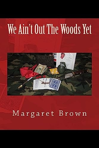 We Ain't Out The Woods Yet