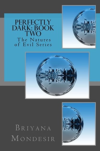 Perfectly Dark The Natures of Evil