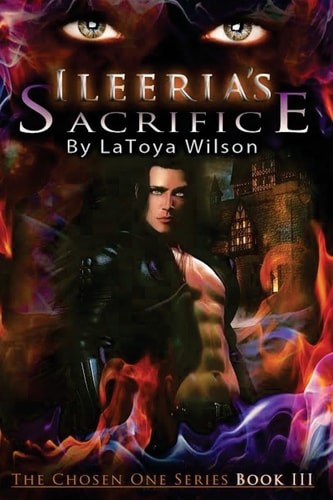 Ileeria's Sacrifice The Chosen One Series
