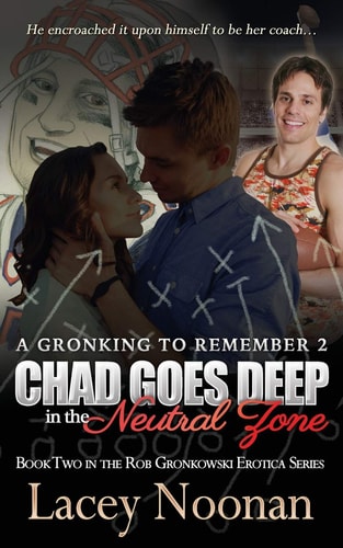 A Gronking to Remember 2 Chad Goes Deep in the Neutral Zone