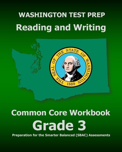 WASHINGTON TEST PREP Reading and Writing Common Core Workbook Grade 3 Preparation for the Smarter Balanced (SBAC) Assessments
