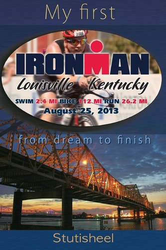My First Ironman From Dream to Finish
