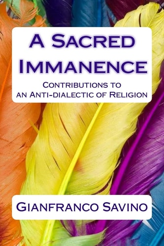A Sacred Immanence Contributions to an Anti-Dialectic of Religion