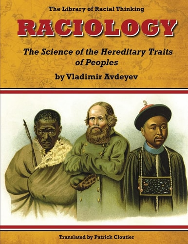 Raciology The Science of the Hereditary Traits of Peoples